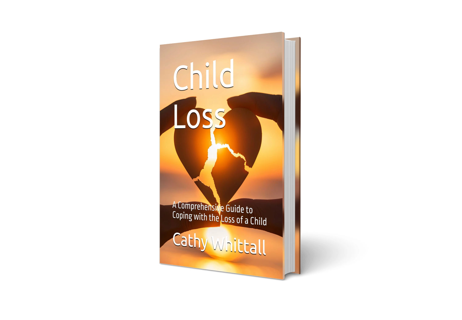 Child Loss book by Cathy Whittall, featuring a broken heart at sunset, guiding coping with child loss.