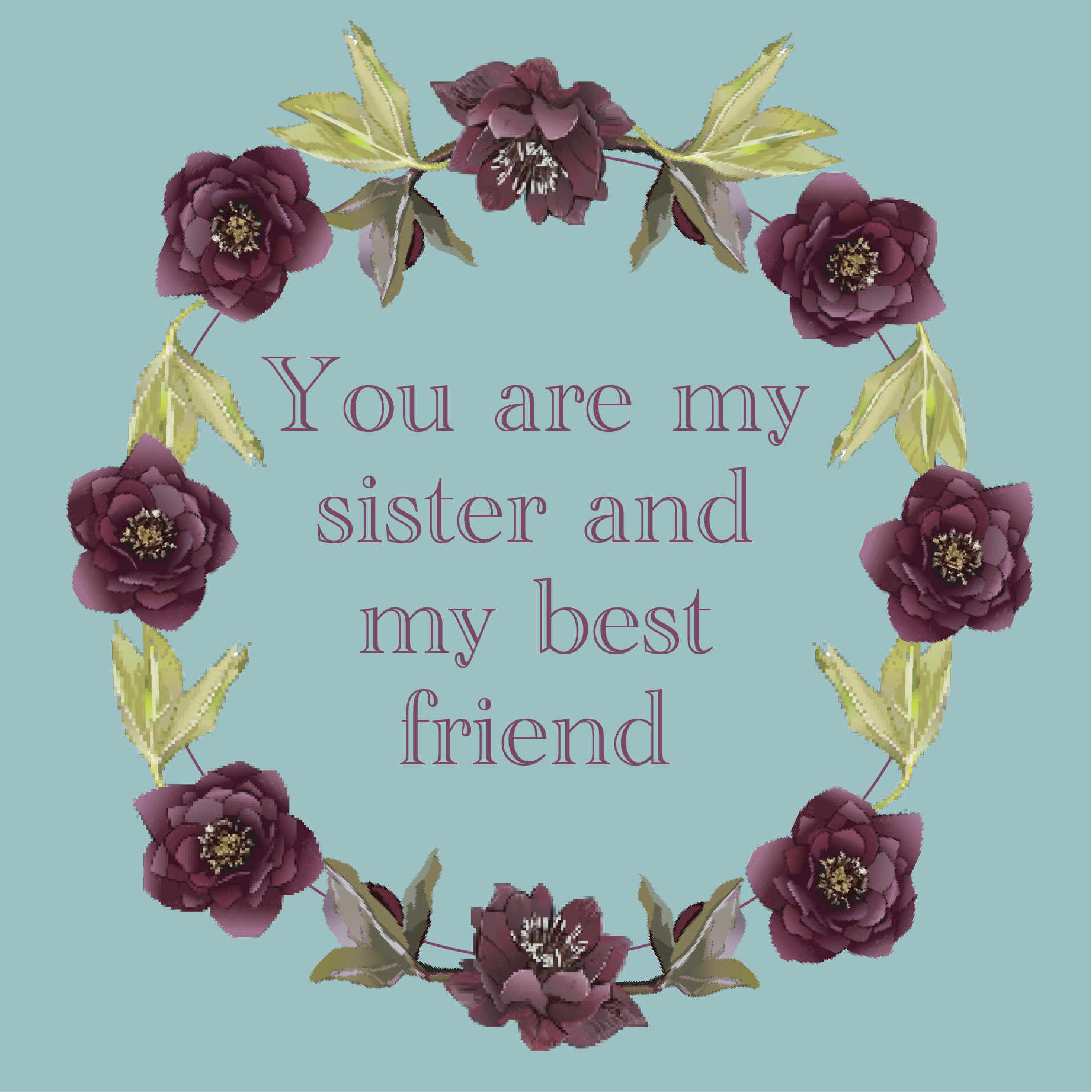 You Are My Sister and My Best Friend